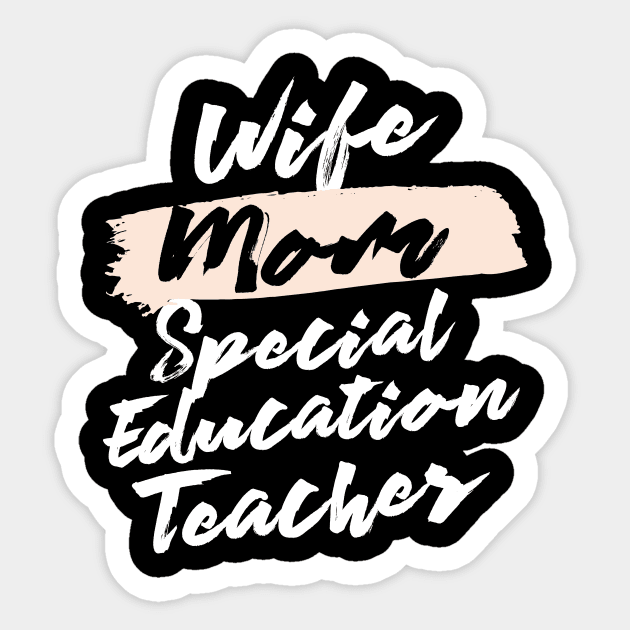 Cute Wife Mom Special Education Teacher Gift Idea Sticker by BetterManufaktur